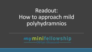 Readout – Approach to Mild Polyhydraminos